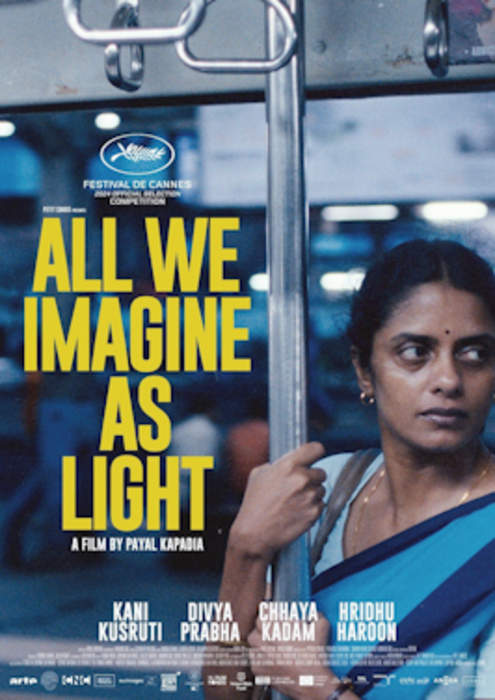 All We Imagine as Light: 2024 film by Payal Kapadia